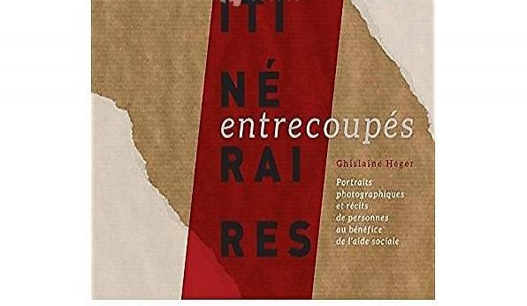 Itinéraires entrecoupés : Portraits photographiques,Heger G.