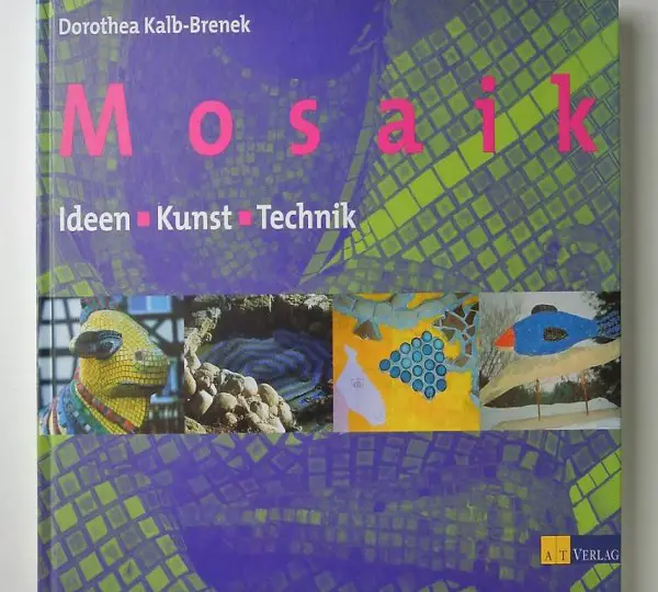 Kalb-Brenek, Dorothea. Mosaik. Ideen, Kunst, Technik.