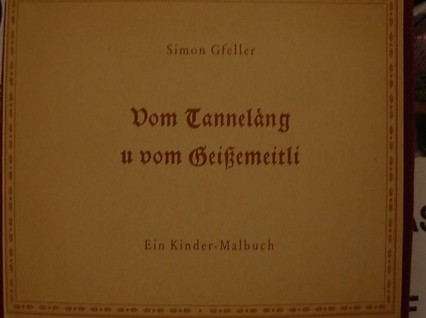Vom Tanneläng u vom Geissemeitli.Ein Kinder-Malbuch. Gfeller