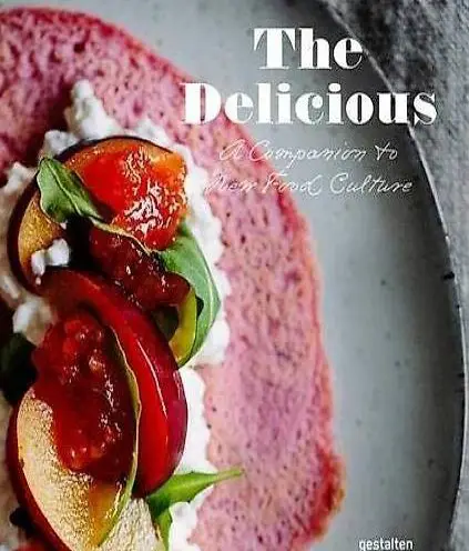 The Delicious: A Companion to New Food Culture