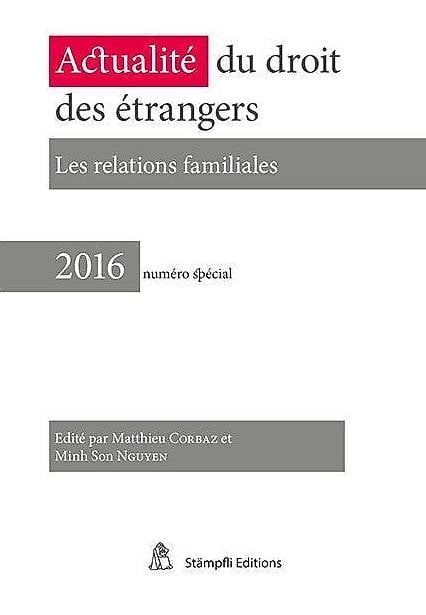 Actualité du droit des étrangers - Les relations familiales