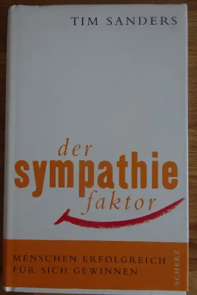 Der Sympathie Faktor - Tim Sanders