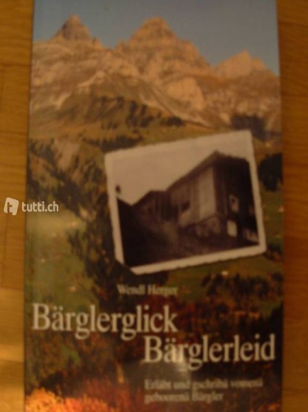 Bärglerglick - Bärglerleid von Wendl Herger
