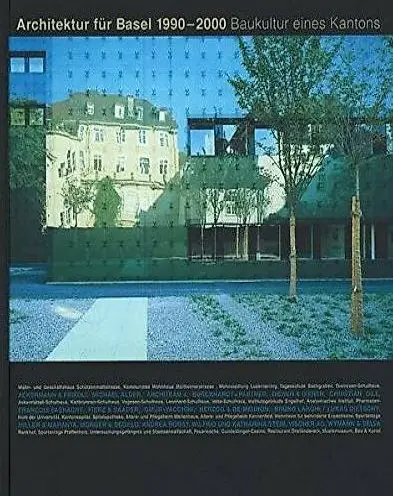 Architektur für Basel 1990 - 2000: Baukultur eines Kantons