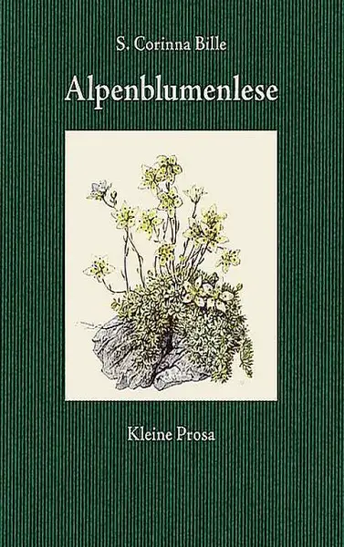 Alpenblumenlese von S. Corinna Bille