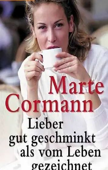  M. Cormann - Lieber gut geschminkt als vom Leben gezeichnet