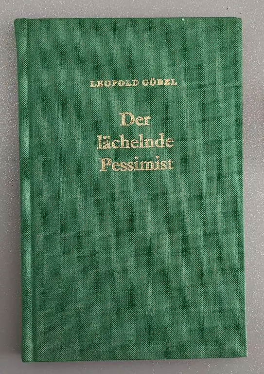 Göbel, Leopold: Der lächelnde Pessimist
