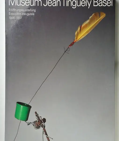 Museum Jean Tinguely Basel. Eröffnungsausstellung