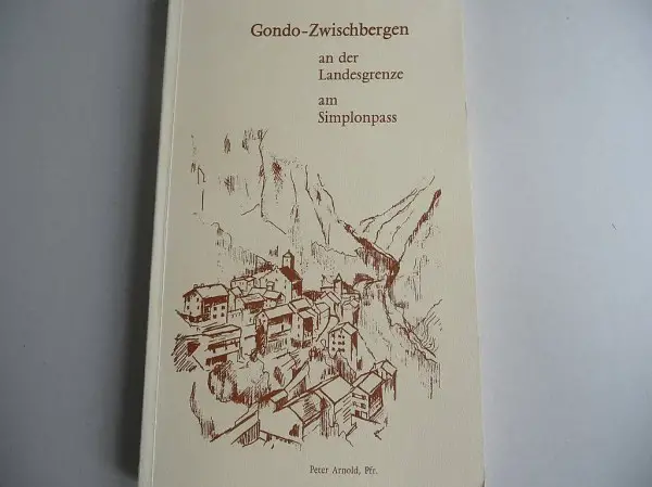 Gondo-Zwischbergen. Pfr. Peter Arnold