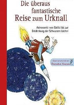 Die überaus fantastische Reise zum Urknall, schönes Buch
