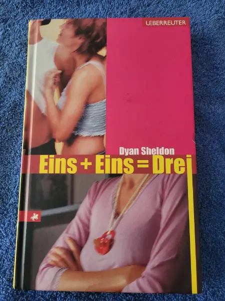 Eins + Eins gleich Drei von D. Sheldon