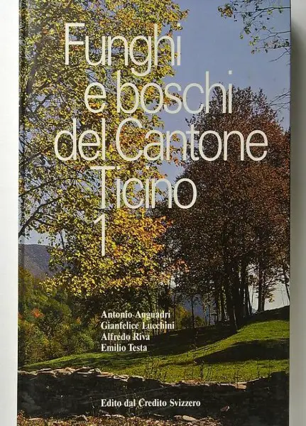 Funghi e boschi del Cantone Ticino. Band 1.