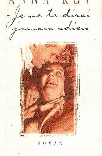 Livre "je ne te dirai jamais adieu" - Anna Rey