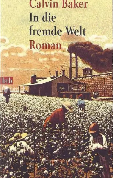  Calvin Baker - In die fremde Welt / Roman
