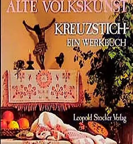 Alte Volkskunst, Kreuzstich - ein Werkbuch