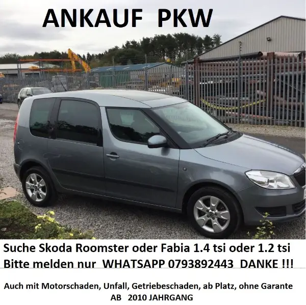 Kaufe einen Skoda roomster egal welcher Zustand