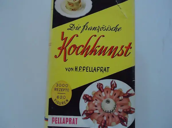Die französische Kochkunst von H.P.Pellaprat