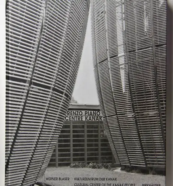 Blaser, Werner. Renzo Piano. Centre Kanak.