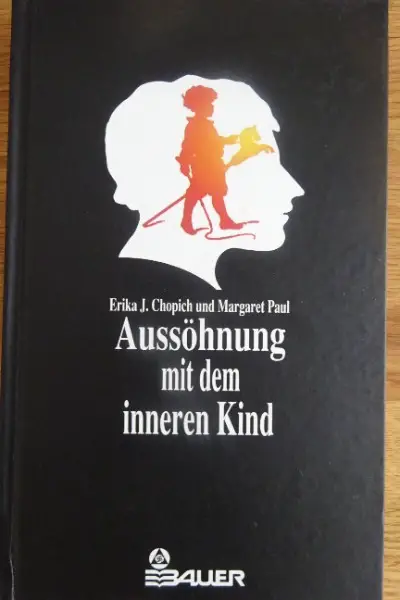 Aussöhnung mit dem inneren Kind / Erika J. Chopich