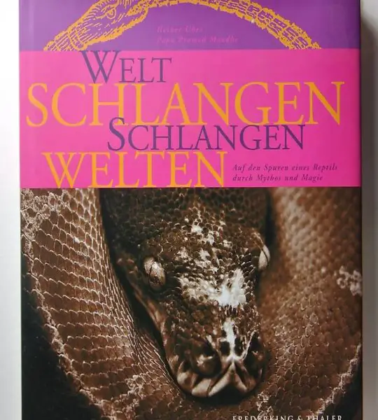 Uber, Heiner. Mondhe, Papu P. Weltschlangen Schlangenwelten