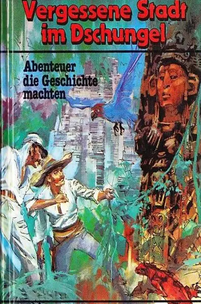  Karl Rolf Seufert - Vergessene Stadt im Dschungel (geb)