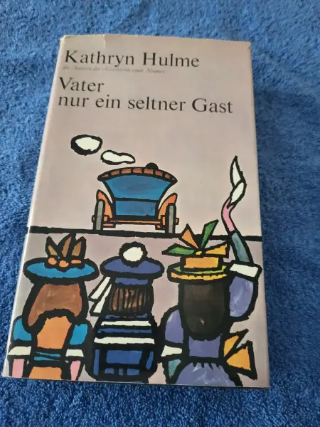Vater nur ein seltener Gast von K. Hulme