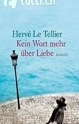  Hervé Le Tellier - Kein Wort mehr über Liebe