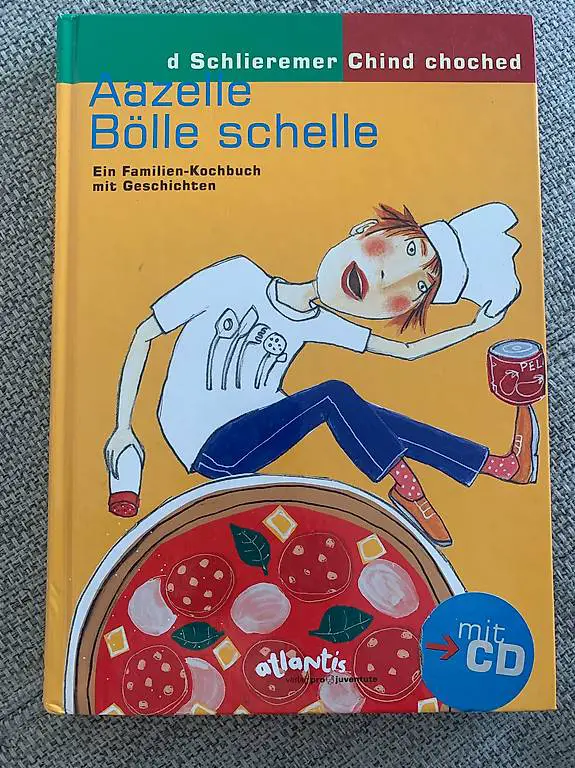 Aazelle Bölle? Kinderkochbuch inkl. CD Schlieremer Chind