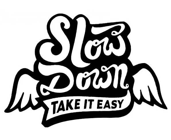 Slow Down "Take it Easy" Sticker Plakate Poster bfu bpa upi