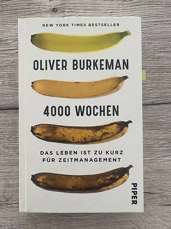 4000 Wochen: Das Leben ist zu kurz für Zeitmanagement