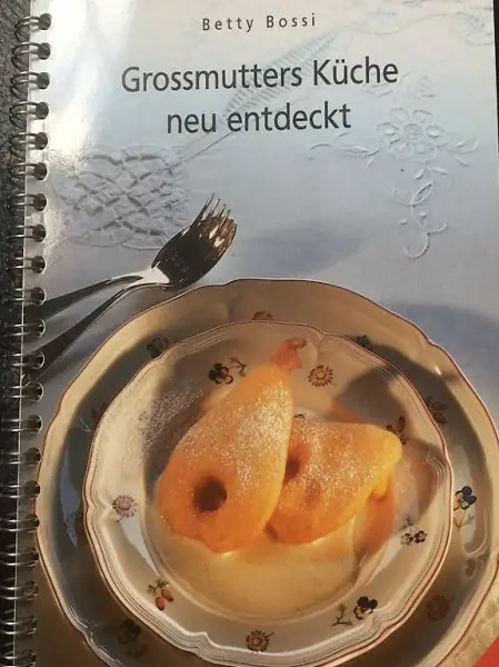 Betty Bossi; Grossmutters Küche neu entdeckt