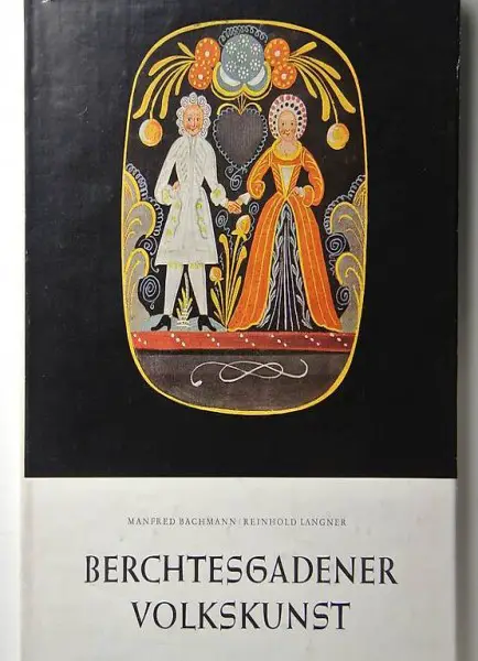 Berchtesgadener Volkskunst.