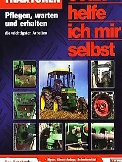  Traktoren - Pflegen, warten und erhalten