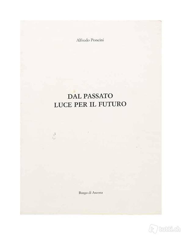  Alfredo Poncini, Dal passato luce per il futuro