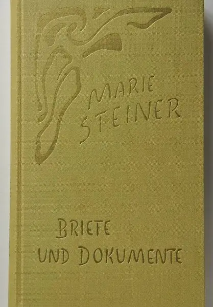 Steiner, Marie. Marie Steiner. Briefe und