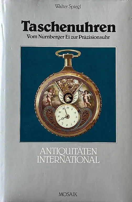 Taschenuhren - Von Nürnberger Ei zur Praezisionuhr
