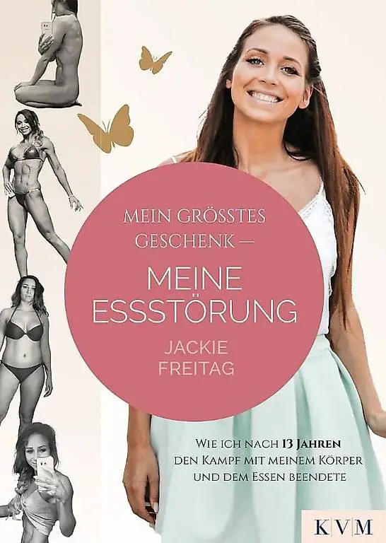 Mein grösstes Geschenk - Meine Essstörung von Jackie Freitag