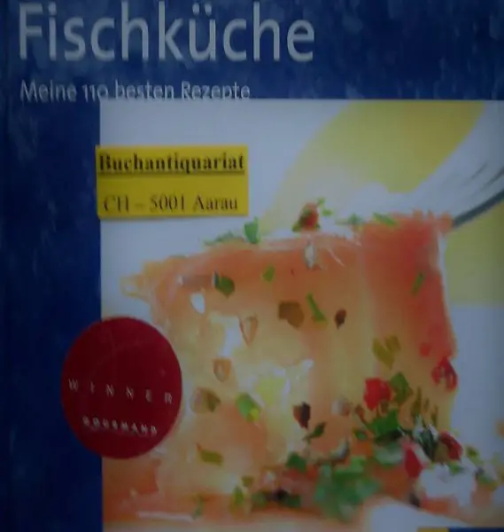 Wildeisen, Fischküche - Meine 110 besten Rezepte