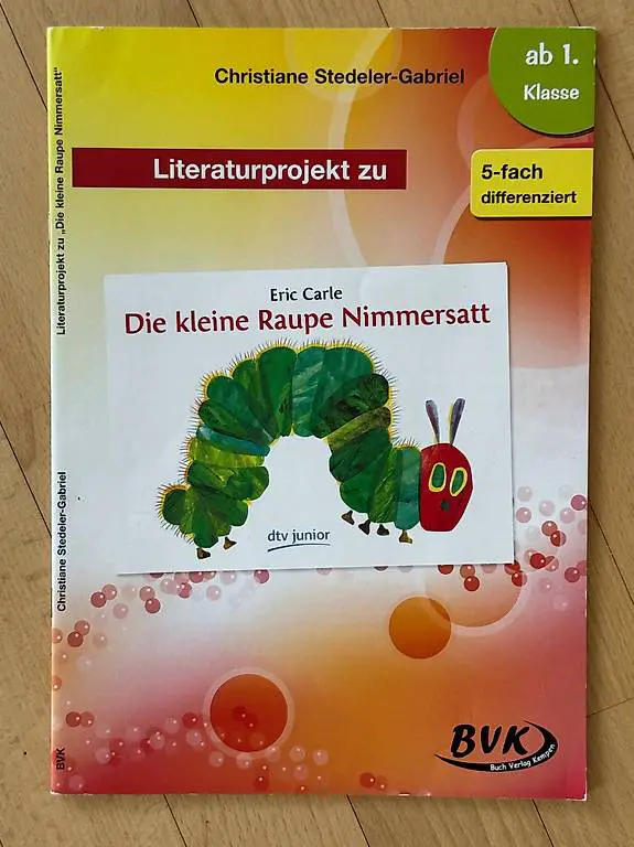 Literaturprojekt zu "Die kleine Raupe Nimmersatt"