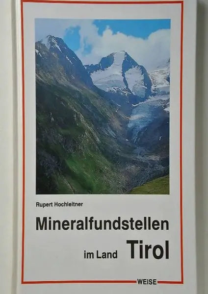 Hochleitner, Rupert. Mineralfundstellen im Land Tirol.