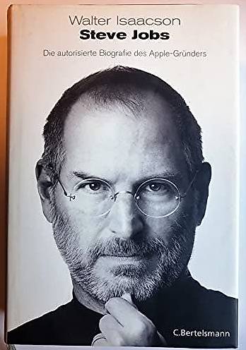 Steve Jobs: Die autorisierte Biografie des Apple-Gründers