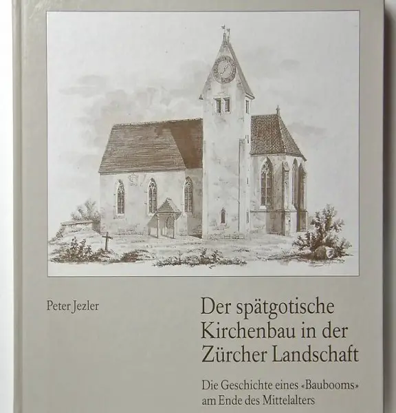 Jezler, Peter. Der spätgotische Kirchenbau in der Zürcher