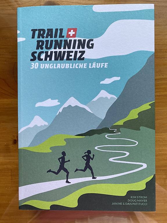 Verschenke Buch TRAIL RUNNING SCHWEIZ 30 unglaubliche Läufe