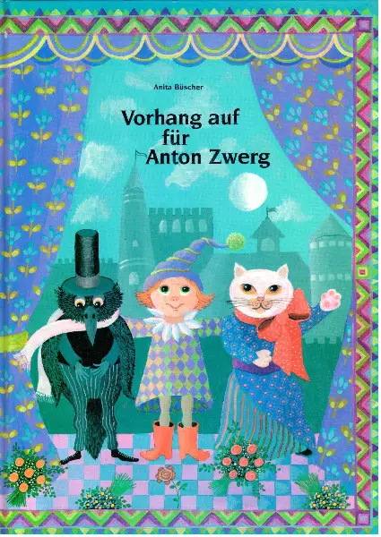 Büscher, Vorhang auf für Anton Zwerg (Bilderbuch)