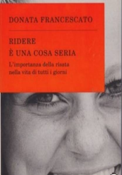Ridere è una cosa seria - Donata Francescato