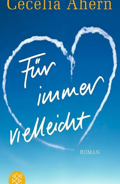  Cecelia Ahern - Für immer vielleicht / Roman