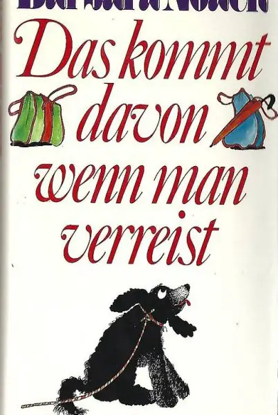 Barbara Noack - Das kommt davon wenn man verreist (geb)