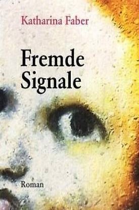  Katharian Faber - Fremde Signale (geb) / Roman