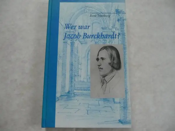 Wer war Jacob Burckhardt?Teuteberg, René