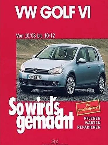  VW Golf VI - Pflegen, Warten, Reparieren
